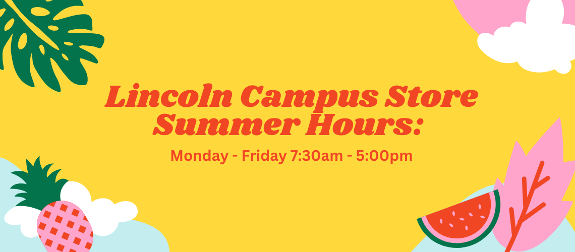Lincoln Campus Store Summer Hours.png